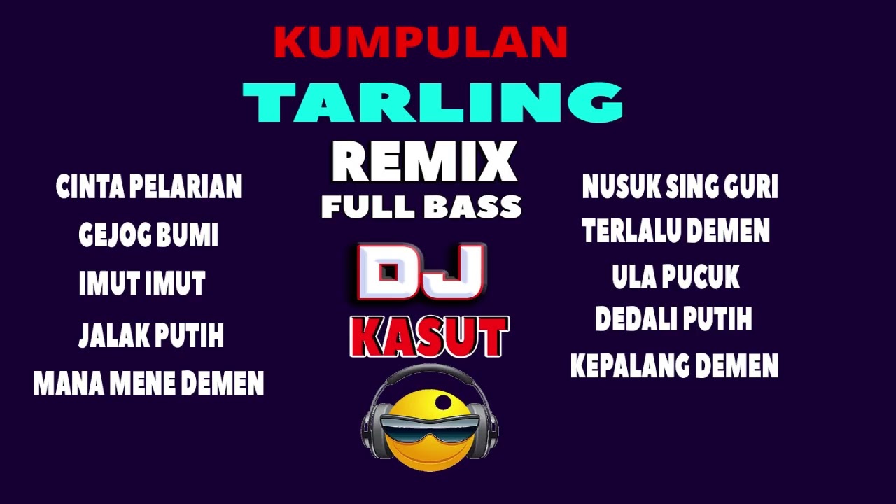 Kumpulan DJ tarling remix full bass 