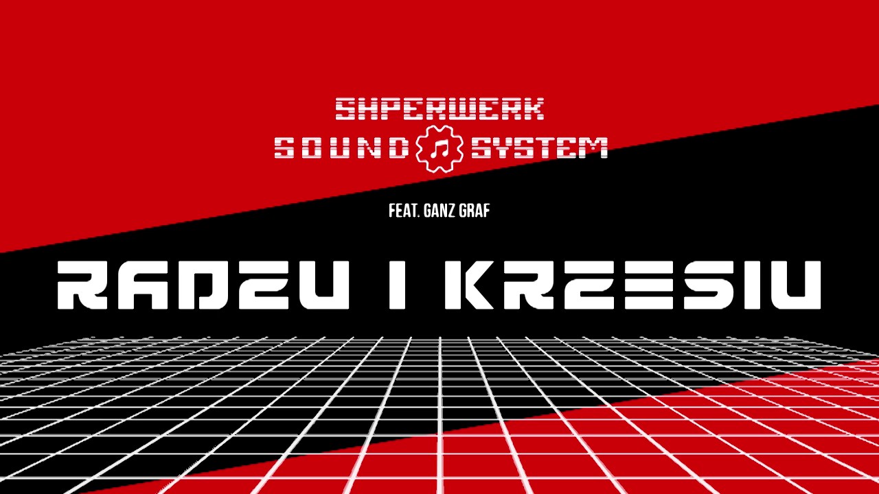 Shperwerk S.S. ☢ Radzu i Krzesiu ☢ feat. Ganz Graf