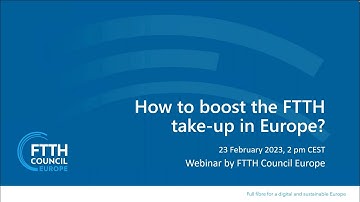 [WEBINAR] How to Boost the FTTH Take Up in Europe?