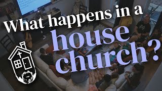 What a house church gathering looks like
