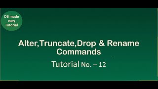 Tutorial - 12 - Alter,Truncate,Drop,Rename Commands and new create table method