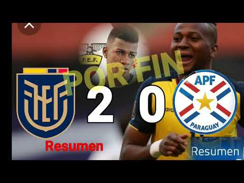 ECUADOR VS PARAGUAY 2 - 0 eliminatorias