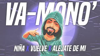 VA-MONO - NIÑA x VUELVE x ALEJATE DE MI (Enganchado x3)