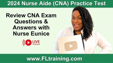 2024 Nurse Aide (CNA) Practice Test with Nurse Eunice