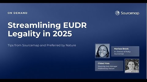 Sourcemap Webinar on Streamlining EUDR Legality