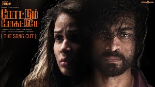 Sathya & Jen - Pottum Pogattume (The Song Cut) | Arjun Das, Lavanya Tripathi | Logi