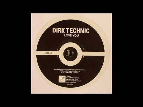 Dirk Technic — Dirk Technic ‎– I Love You (Original Mix) [HD]
