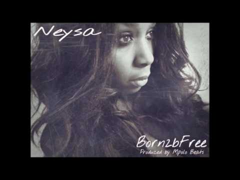 Neysa - Born to be free (produced by Mpolo Beats)