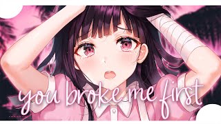 ♪ Nightcore - you broke me first (Lyrics)