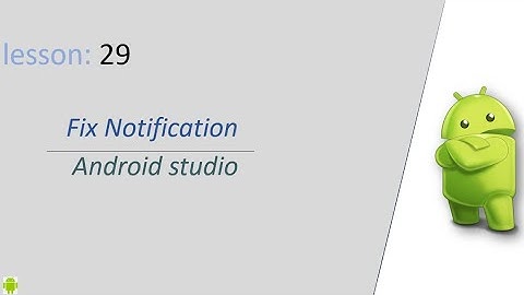 How to fix Notification message in Android Studio!