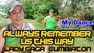 Always Remember Us This Way / Lady Gaga / Cumbiaton / Zumba