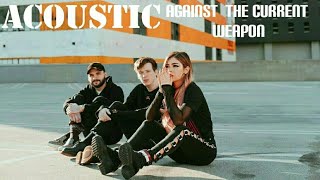 Against The Current - Weapon (Acoustic) Lyrics [Sub Indo]