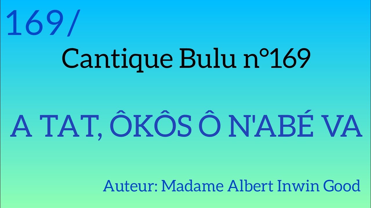 Cantique Bulu n°169: A TAT, ÔKÔS Ô N'ABÉ VA