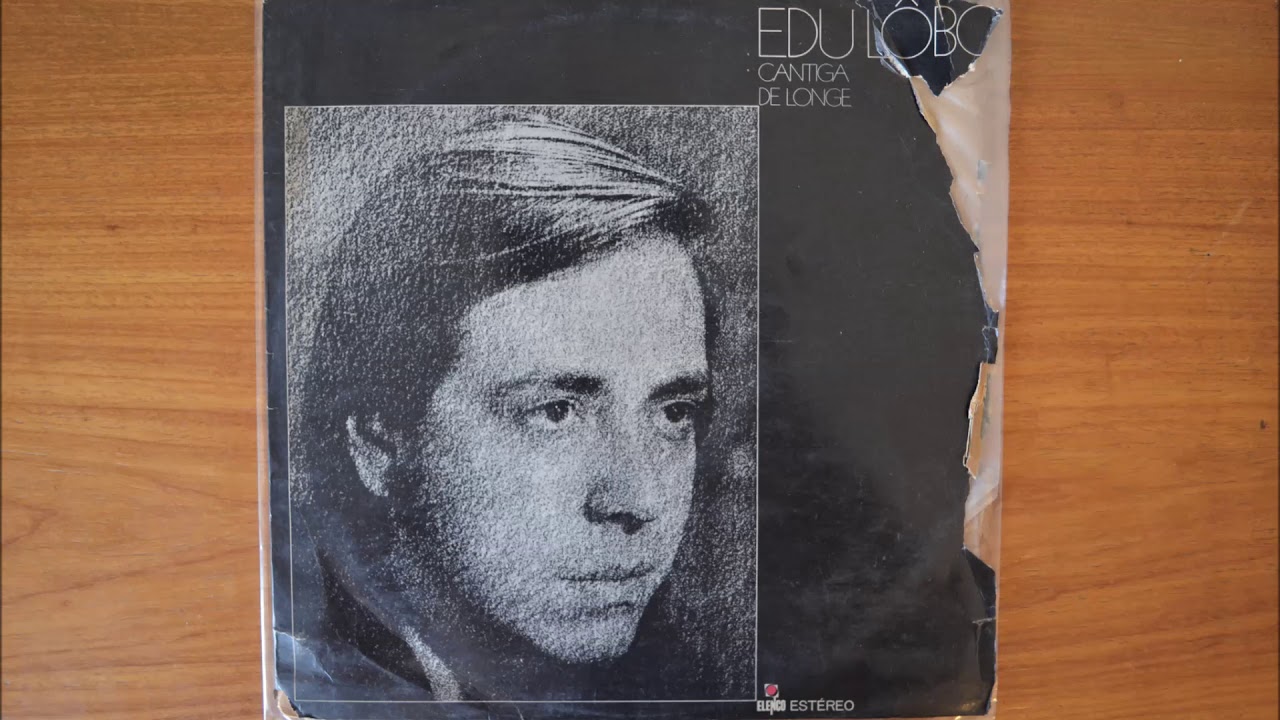 Edu Lôbo -‎ Cantiga De Longe (2) - YouTube
