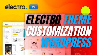 Electro Theme Customization WordPress