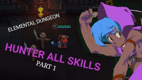 ALL HUNTER SKILLS (2 ELEMENTS) - ELEMENTAL DUNGEON