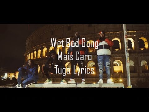 Wet Bed Gang - Mais Caro (Letra)