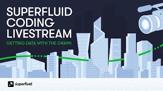 Superfluid Developer Live Coding Session: Getting Data With the Graph