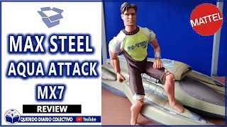  MAX STEEL AQUA ATTACK & MX7 WAVE SKIMMER BOARD  Y LANCHA DE MOTOR 2003 | MATTEL FIGURA | REVIEW