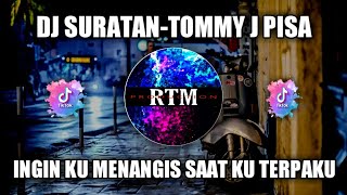 DJ SURATAN TOMMY J PISA | REMIX TERBARU VIRAL FULL BASS