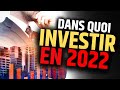 Dans Quoi Investir en 2022