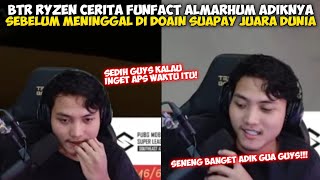 CURHAT❗BTR RYZEN CERITA FUNFACT SEBELUM ADIKNYA MENINGGAL PAS SAAT TURNEY