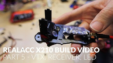 Banggood Realacc x210 build video - part 5 - Vtx and receiver install