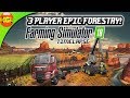 Farming Simulator 18 Gameplay 171-  3 Player Multiplayer Epic Forestry Gameplay!