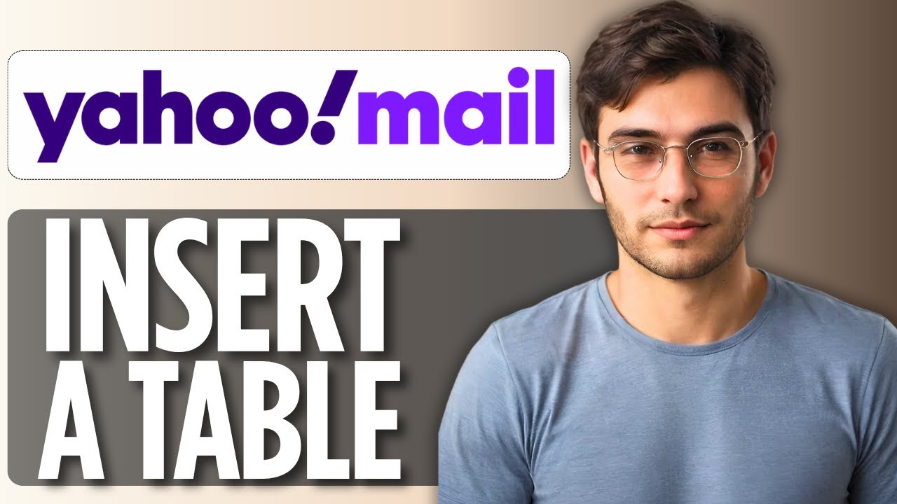 How to Insert a Table in Yahoo Mail | Full Guide 2025 - YouTube