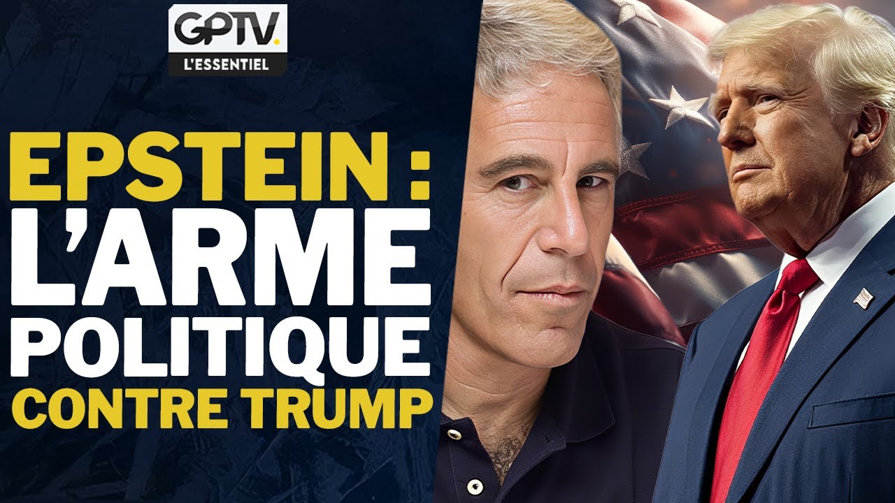 LA VÉRITÉ SUR LA MANIPULATION MÉDIATIQUE AUTOUR D’EPSTEIN | GPTV L’ESSENTIEL