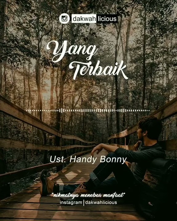 Yang Terbaik - Ustadz Handy Bonny