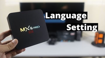 How to Change Language on MXQ Pro Android TV Box