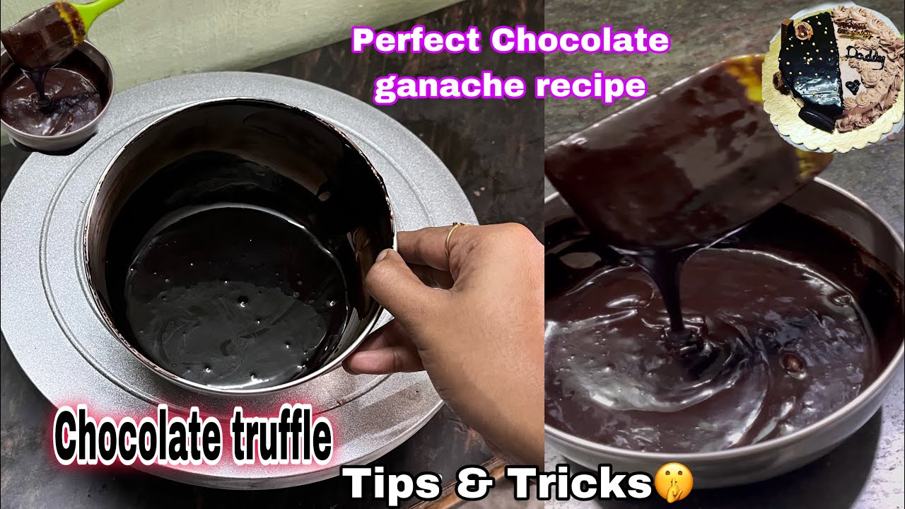 Chocolate ganache recipe with tips and tricks Recipe with perfect