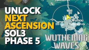 Unlock Next Ascension at SOL3 Phase 5 Wuthering Waves