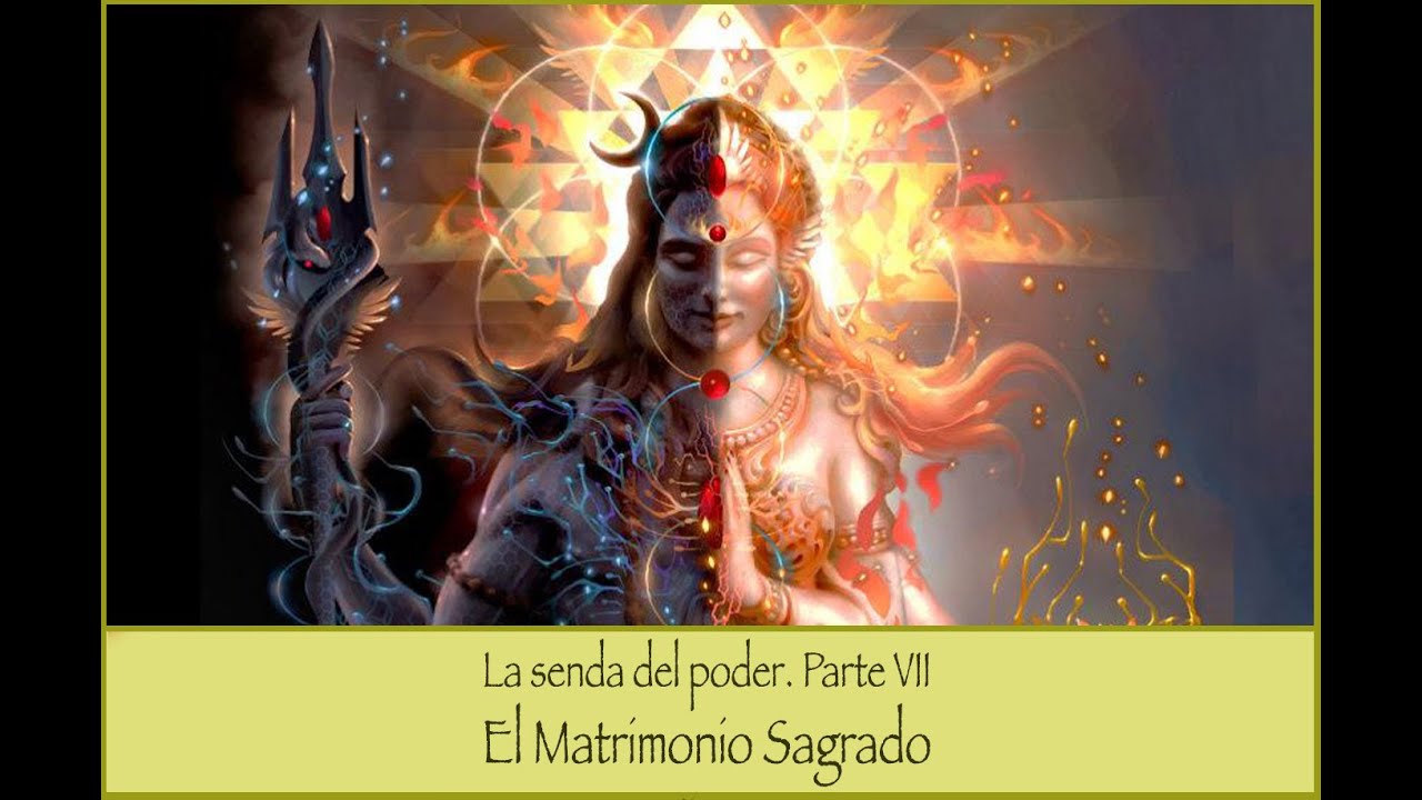 La Senda del Poder VII. El Matrimonio Sagrado - YouTube