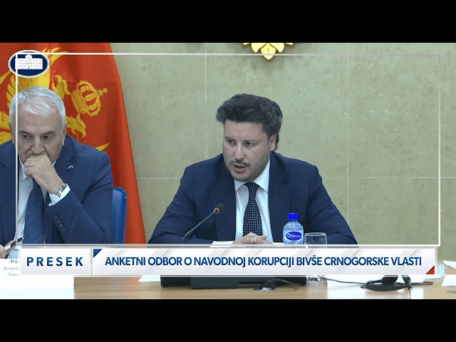 Anketni odbor o navodnoj korupciji bivše crnogorske vlasti
