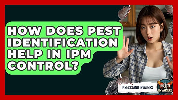 How Does Pest Identification Help In IPM Control? - Insects and Invaders