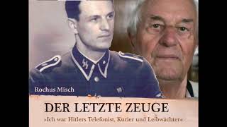 Der letzte Zeuge: »Ich war Hitlers Telefonist, Kurier und Leibwächter« | Rochus Misch