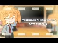 Yarichin b club react to boys tiktok's🍄 │Part 2??│Gacha Club│by :  – Leeh ʕ•ᴥ•ʔ