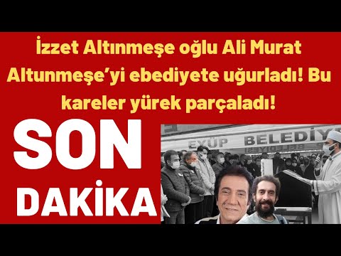 İzzet Altınmeşe oğlu Ali Murat Altunmeşe’yi ebediyete uğurladı! Bu kareler yürek parçaladı!