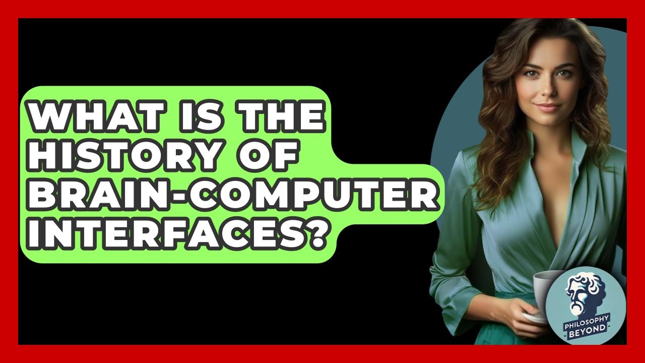 What Is The History Of Brain-Computer Interfaces? - Philosophy Beyond ...