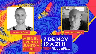 TEDxRíodelaPlata 2020 - Noviembre 7, de 19 a 21 h - Anfitriones: Manu Ginóbili y Max Goldemberg