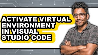 How to Activate Virtual Environment in Visual Studio Code - Easy Guide