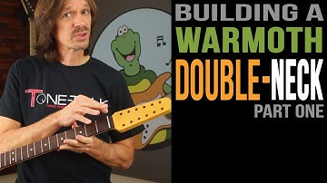 Building a Warmoth Double Neck - Part 1