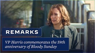 Vice President Harris Delivers Remarks to Commemorate the 59th Anniversary of Bloody Sunday