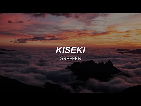 Kiseki (キセキ) - GReeeeN (SUBTITULADA AL ESPAÑOL/ROMAJI/JAPONES) - Deijii