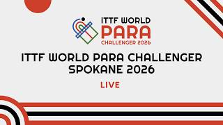 LIVE! | Day 4 | Table 6 | ITTF World Para Challenger Spokane 2026 (USA)