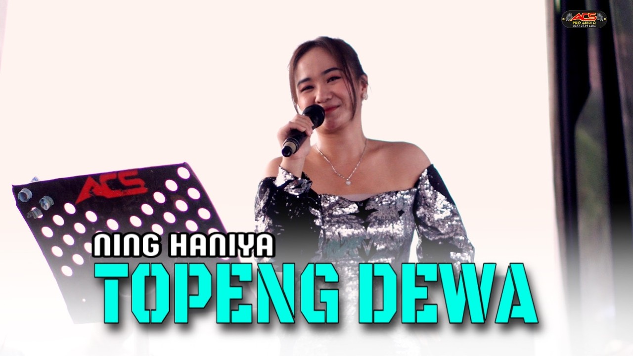 TOPENG DEWA - NING HANIYA - ACS PRO AUDIO