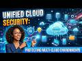 Unified Cloud Security: Protecting Multi-Cloud Environments | Uplatz