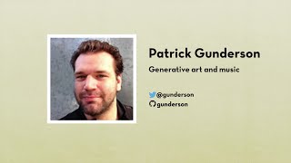 Patrick Gunderson: Generative Art and Music | JS.LA September 2015